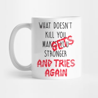 What doesn't kill you Mug